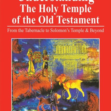 Understanding the Holy Temple of the Old