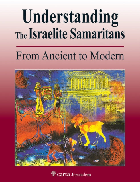 Understanding the Israelite Samaritans: From
