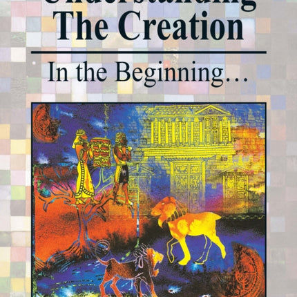 Understanding the Creation: The First Six Days