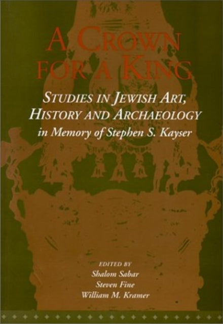 Crown for a King: Studies in Jewish Art, History & Archaeology