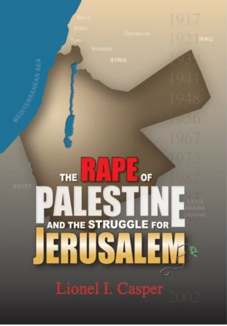 Rape of Palestine & the Struggle for Jerusalem