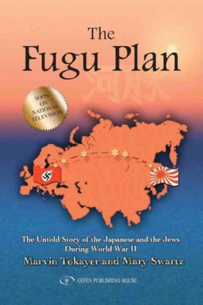 Fugu Plan: The Untold Story of the Japanese & the Jews During World War II