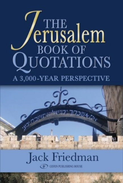 Jerusalem Book of Quotations: A 3,000 Year Perspective