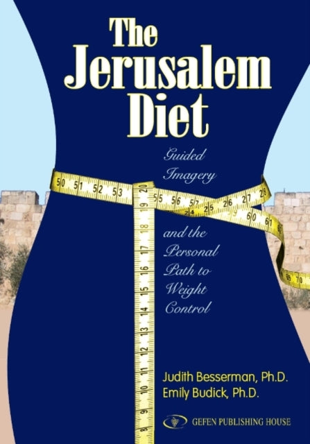 Jerusalem Diet: Guided Imagery & the Personal Path to Weight Control