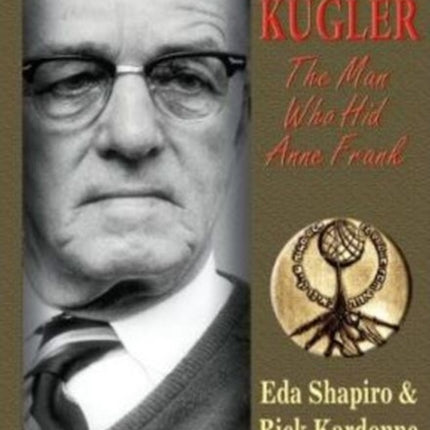 Victor Kugler: The Man Who Hid Anne Frank