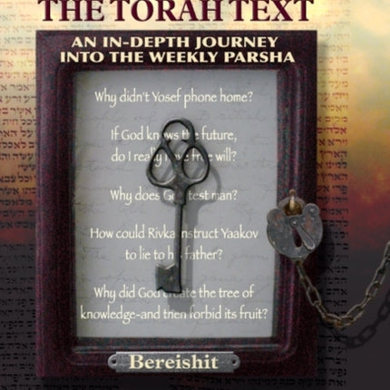 Unlocking The Torah Text -- Bereshit: An In-Depth Journey in the Weekly Parsha