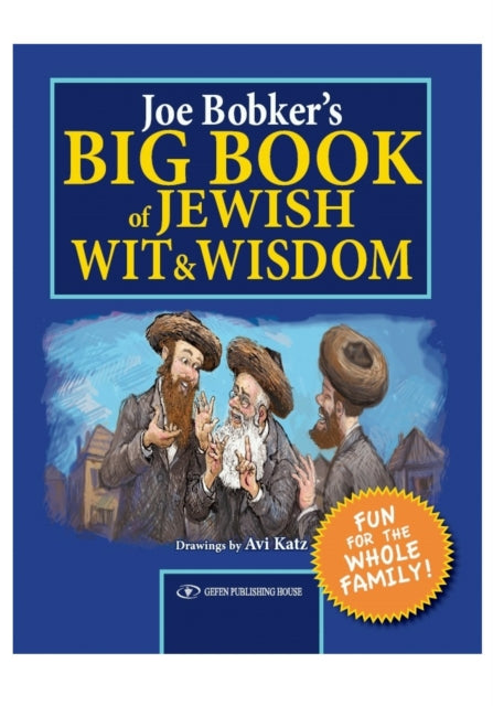 Joe Bobker's Big Book of Jewish Wit & Wisdom