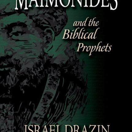 Maimonides & the Biblical Prophets