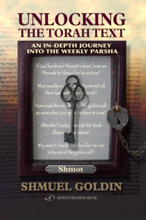 Unlocking the Torah Text -- Shmot: An In-Depth Journey in the Weekly Parsha