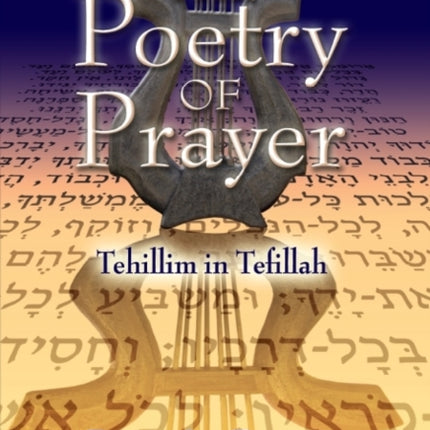 Poetry of Prayer: Tehillim in Tefillah