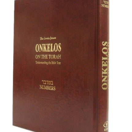 Onkelos on the Torah: Understanding the Bible Text -- Numbers