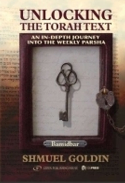 Unlocking the Torah Text -- Numbers Bamidbar: An In-depth Journey into the Weekly Parsha