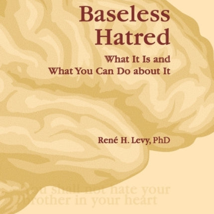 Baseless Hatred: What it is & What You Can Do About It