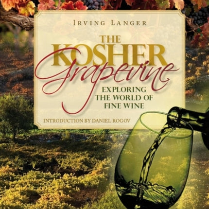 Kosher Grapevine: Exploring the World of Fine Wine