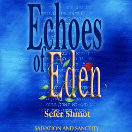 Echoes of Eden: Sefer Shmot