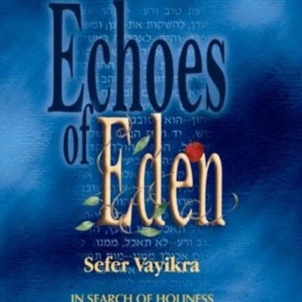 Echoes of Eden -- Sefer Vayikra: In Search of Holiness