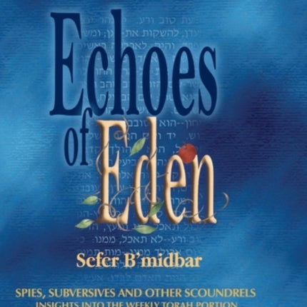 Echoes of Eden: Sefer Bamidbar: Spies, Subversives & Other Scoundrels