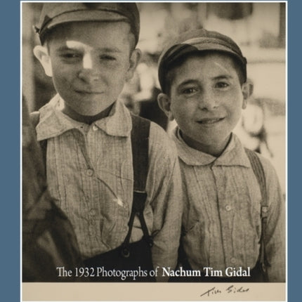 Memories of Jewish Poland: The 1932 Photographs of Nahum Tim Gidal