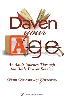 Daven Your Age: An Adult Journey through the Daily Prayer Service