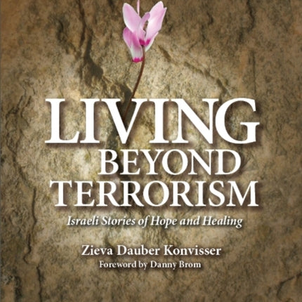 Living Beyond Terrorism: Israeli Stories of Hope & Healing