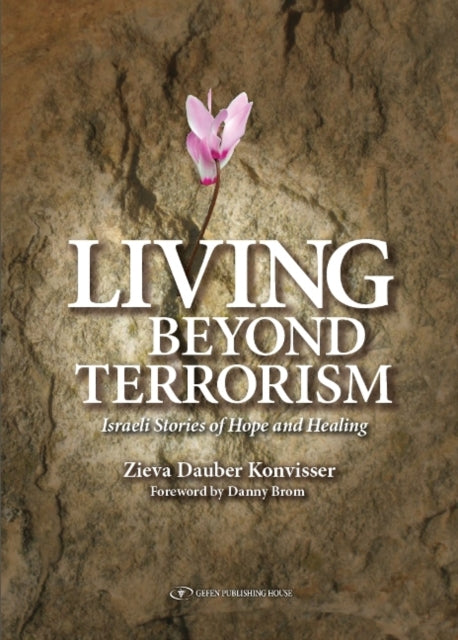 Living Beyond Terrorism: Israeli Stories of Hope & Healing