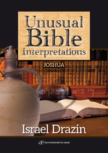 Unusual Bible Interpretations: Joshua