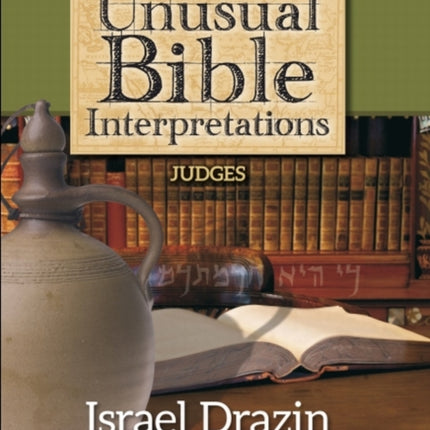 Unusual Bible Interpretations: Judges