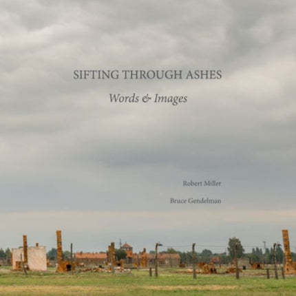 Sifting Through Ashes: Words & Images