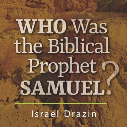 Who Was the Biblical Prophet Samuel