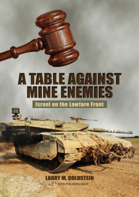 Table Against Mine Enemies: Israel on the Lawfare Front