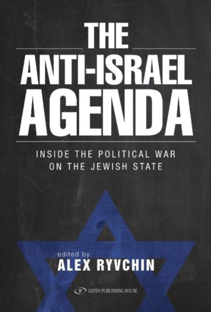 Anti-Israel Agenda: Inside the Political War on the Jewish State