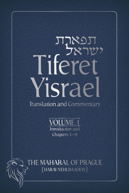 Tiferet Yisrael Volume 1: Translation and