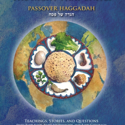 The Night That Unites Passover Haggadah: Teachings, Stories, and Questions from Rabbi Kook, Rabbi Soloveitchik, and Rabbi Carlebach