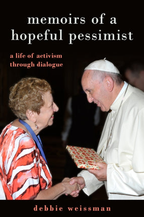 Memoirs of a Hopeful Pessimist: A Life of Activism through Dialogue