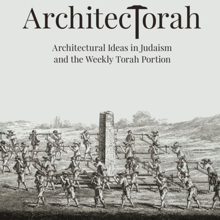 ArchitecTorah: Architectural Ideas in Judaism and the Weekly Torah Portion