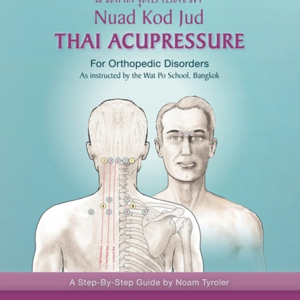 Thai Acupressure: Traditional Thai Physical Therapy