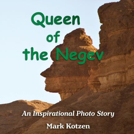 Queen of the Negev: An Inspirational Photo Story