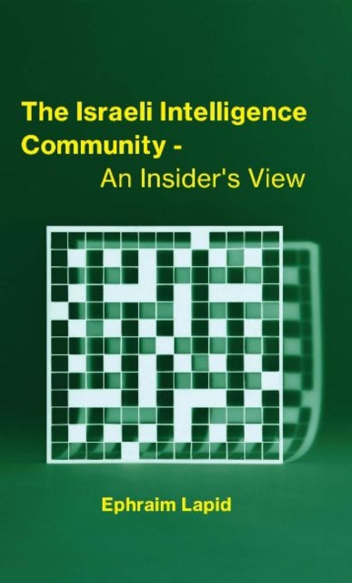 The Israeli Intelligence Community: An Insider's View