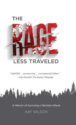 The Rage Less Traveled: A Memoir of Surviving a