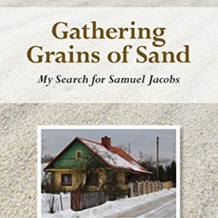 Gathering Grains of Sand: My Search for Samuel Jacobs