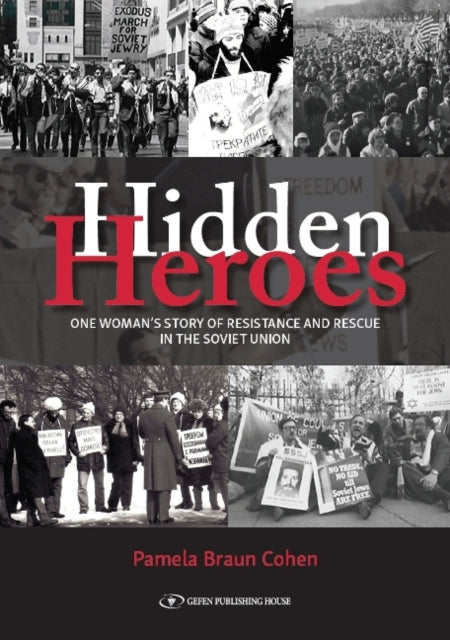 Hidden Heroes: One Woman’s Story of Resistance and Rescue in the Soviet Union