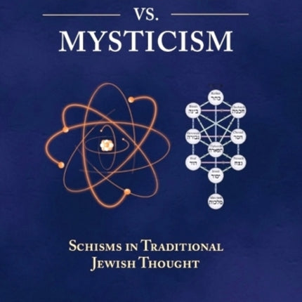 Rationalism vs. Mysticism: Schisms in Traditional