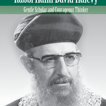 Rabbi Haim David Halevy Volume 2: Gentle Scholar and Courageous Thinker