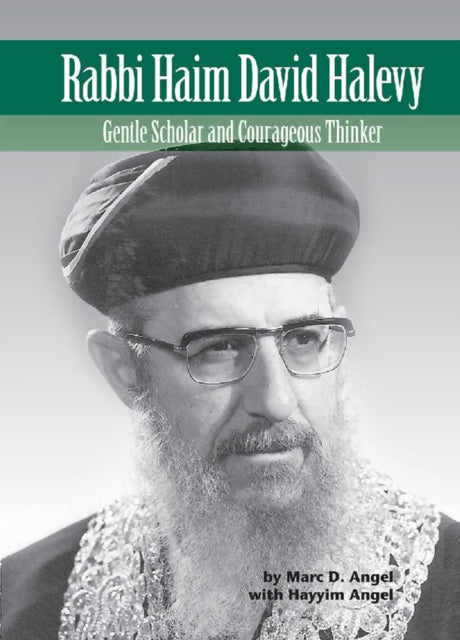 Rabbi Haim David Halevy Volume 2: Gentle Scholar and Courageous Thinker