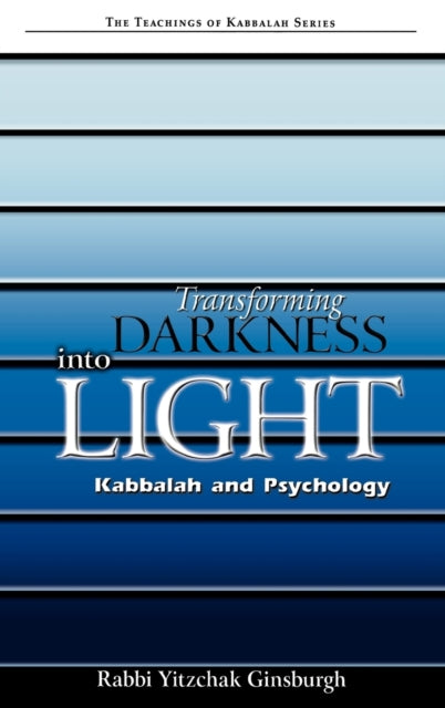 Transforming Darkness Into Light: Kabbalah and Pyschology