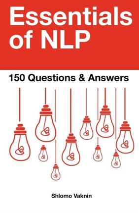Essentials of Nlp: 150 Questions & Answers