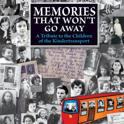 Memories that Wont Go Away A Tribute to the Children of the Kindertransport