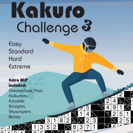 The Kakuro Challenge: Easy, Standard, Hard, Extreme Kakuro Puzzles