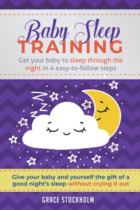 Baby Sleep Training: Get Your Baby to Sleep