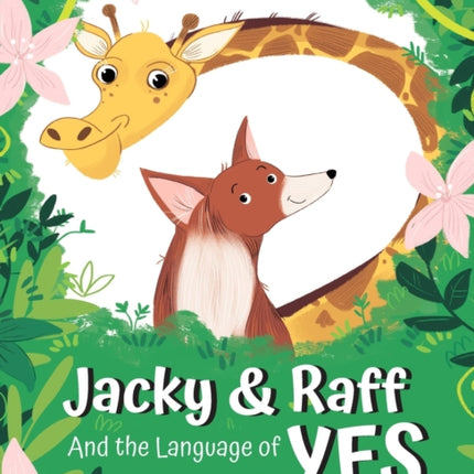 Jacky & Raff and the Language of YES: A Heartwarming Children's Picture Book About Inclusion, Friendship and Positive Communication